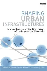 Book cover of Shaping Urban Infrastructures by Simon Guy
