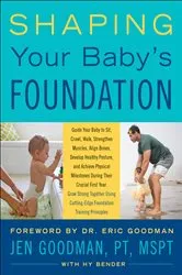 Book cover of Shaping Your Baby's Foundation by Jen Goodman