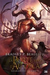 Book cover of Sharakhaï, T5 : La Porte vers l'Au-delà by Bradley P. Beaulieu