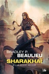 Book cover of Sharakhaï, T6 : Le Désert déchiré by Bradley P. Beaulieu