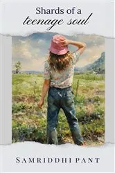 Book cover of Shards of a Teenage Soul by Samriddhi Pant