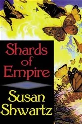 Book cover of Shards of Empire by Susan Shwartz