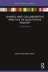Book cover of Shared and Collaborative Practice in Qualitative Inquiry by Jasmine Brooke Ulmer