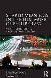 Book cover of Shared Meanings in the Film Music of Philip Glass by Tristian Evans