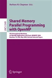 Book cover of Shared Memory Parallel Programming with Open MP by Barbara M. Chapman