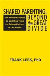 Book cover of Shared Parenting: Beyond the Great Divide by Frank Leek