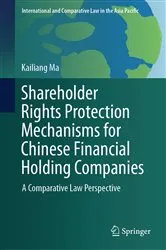 Book cover of Shareholder Rights Protection Mechanisms for Chinese Financial Holding Companies by Kailiang Ma