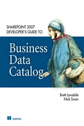 Book cover of SharePoint 2007 Developer's Guide to Business Data Catalog by Nick Swan