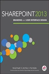 Book cover of SharePoint 2013 Branding and User Interface Design by Randy Drisgill