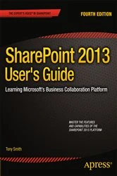 Book cover of SharePoint 2013 User's Guide (4th ed.) by Anthony Smith