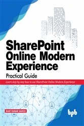Book cover of SharePoint Online Modern Experience Practical Guide by N/A