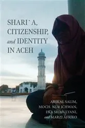 Book cover of Shari´a, Citizenship, and Identity in Aceh by Arskal Salim