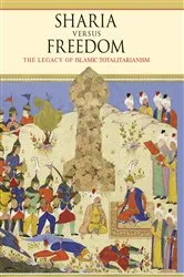 Book cover of Sharia Versus Freedom by Andrew G. Bostom