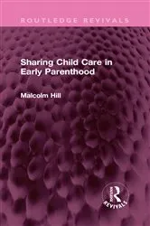Book cover of Sharing Child Care in Early Parenthood by Malcolm Hill