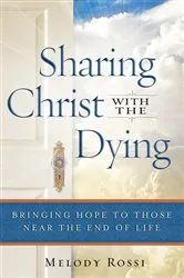 Book cover of Sharing Christ With the Dying by Melody Rossi