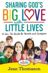 Book cover of Sharing God's Big Love with Little Lives by Jean Thomason