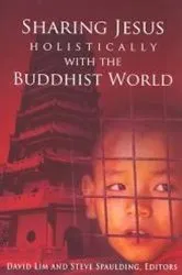 Book cover of Sharing Jesus Holistically with the Buddhist World by David Lim