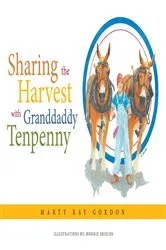 Book cover of Sharing the Harvest with Granddaddy Tenpenny by Marty Ray Gordon