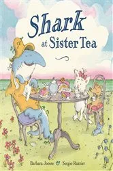 Book cover of Shark at Sister Tea by Barbara Joosse