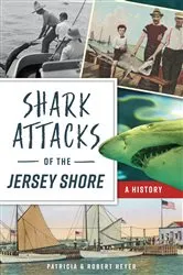 Book cover of Shark Attacks of the Jersey Shore by Patricia Heyer