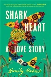 Book cover of Shark Heart by Emily Habeck