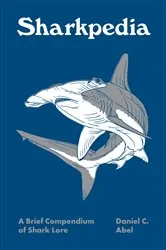 Book cover of Sharkpedia by Daniel Abel