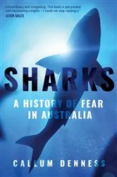 Book cover of Sharks: A History of Fear in Australia by Callum Denness