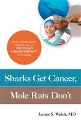 Book cover of Sharks Get Cancer, Mole Rats Don't by Unknown