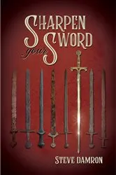 Book cover of Sharpening Your Sword by Steve Damron