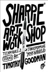 Book cover of Sharpie Art Workshop by Timothy Goodman