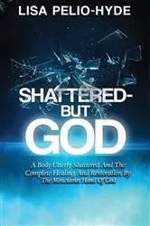 Book cover of Shattered But-God by Lisa Pelio-Hyde