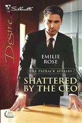 Book cover of Shattered by the CEO by Emilie Rose