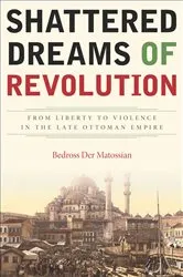 Book cover of Shattered Dreams of Revolution by Bedross Der Matossian