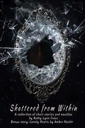 Book cover of Shattered from Within by Kathy-Lynn Cross