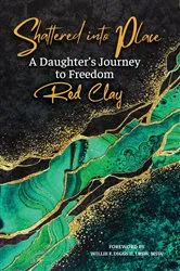 Book cover of Shattered Into Place by Red Clay