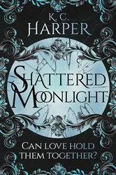 Book cover of Shattered Moonlight by K.C. Harper
