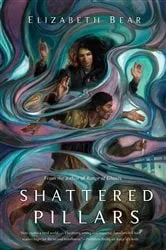 Book cover of Shattered Pillars by Elizabeth Bear