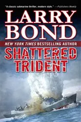 Book cover of Shattered Trident by Larry Bond