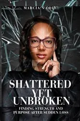 Book cover of Shattered Yet Unbroken by Marcia N Cole