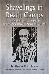 Book cover of Shavelings in Death Camps by Fr. Henryk Maria Malak