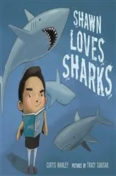 Book cover of Shawn Loves Sharks by Curtis Manley