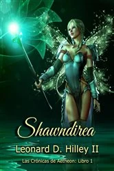Book cover of Shawndirea: Libro Uno by Leonard D. Hilley II