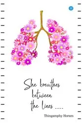 Book cover of She Breathes Between The Lines by Thingamphy Horam
