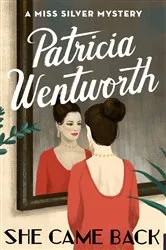 Book cover of She Came Back by Patricia Wentworth