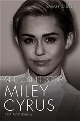 Book cover of She Can't Stop - Miley Cyrus: The Biography by Unknown