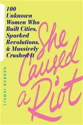Book cover of She Caused a Riot by Hannah Jewell