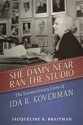 Book cover of She Damn Near Ran the Studio by Jacqueline R. Braitman