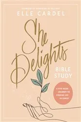 Book cover of She Delights Bible Study by Elle Cardel