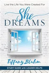 Book cover of She Dreams - Women's Bible Study Guide with Leader Helps by Tiffany Bluhm
