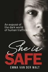 Book cover of She is safe by Emma van der Walt
